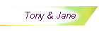 Tony & Jane